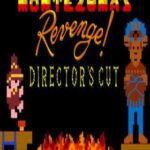 Montezuma’s Revenge – Director’s Cut