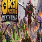 Orcs Must Die! Deathtrap