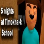 5 nights at Timokha 4: School