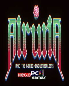 Alruna and the Necro-Industrialists