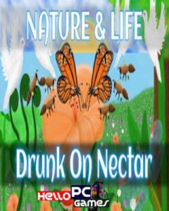 Nature And Life – Drunk On Nectar