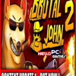 BRUTAL JOHN 2